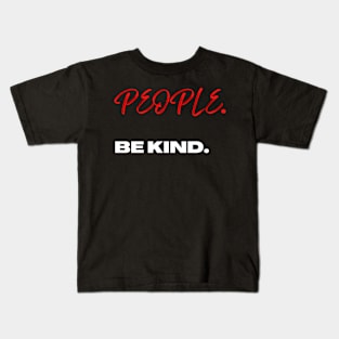 People. Be Kind. Kids T-Shirt